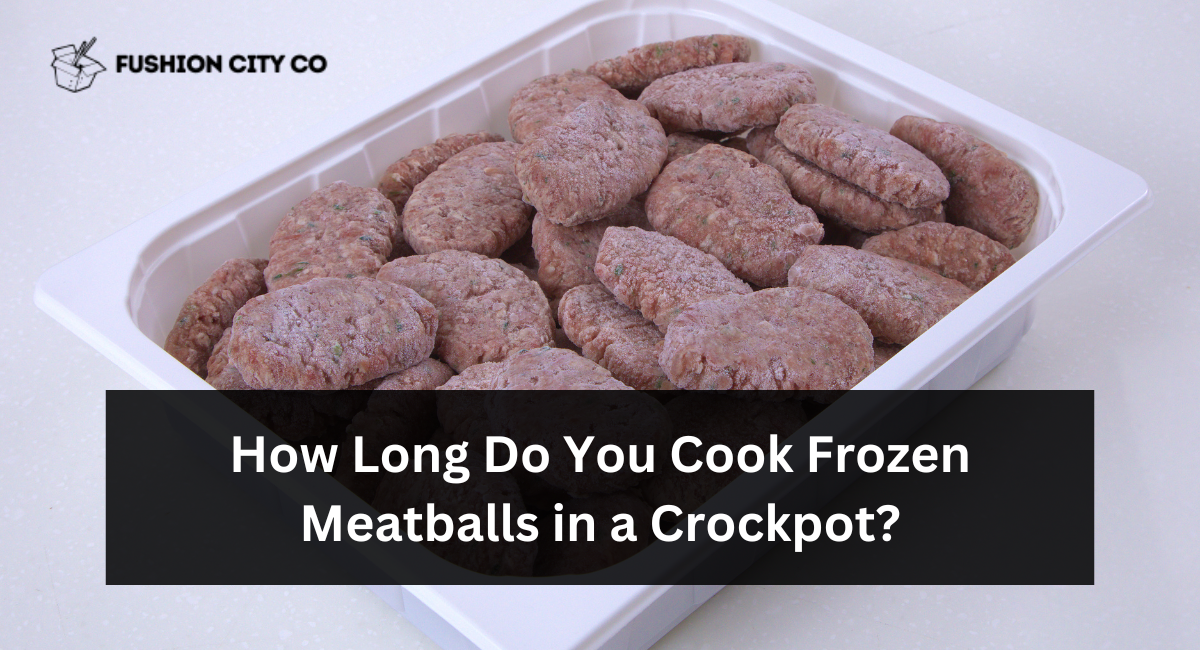 How Long Do You Cook Frozen Meatballs in a Crockpot?