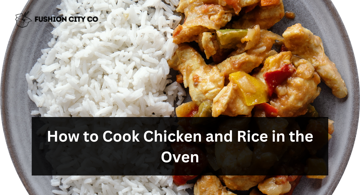 How to Cook Chicken and Rice in the Oven