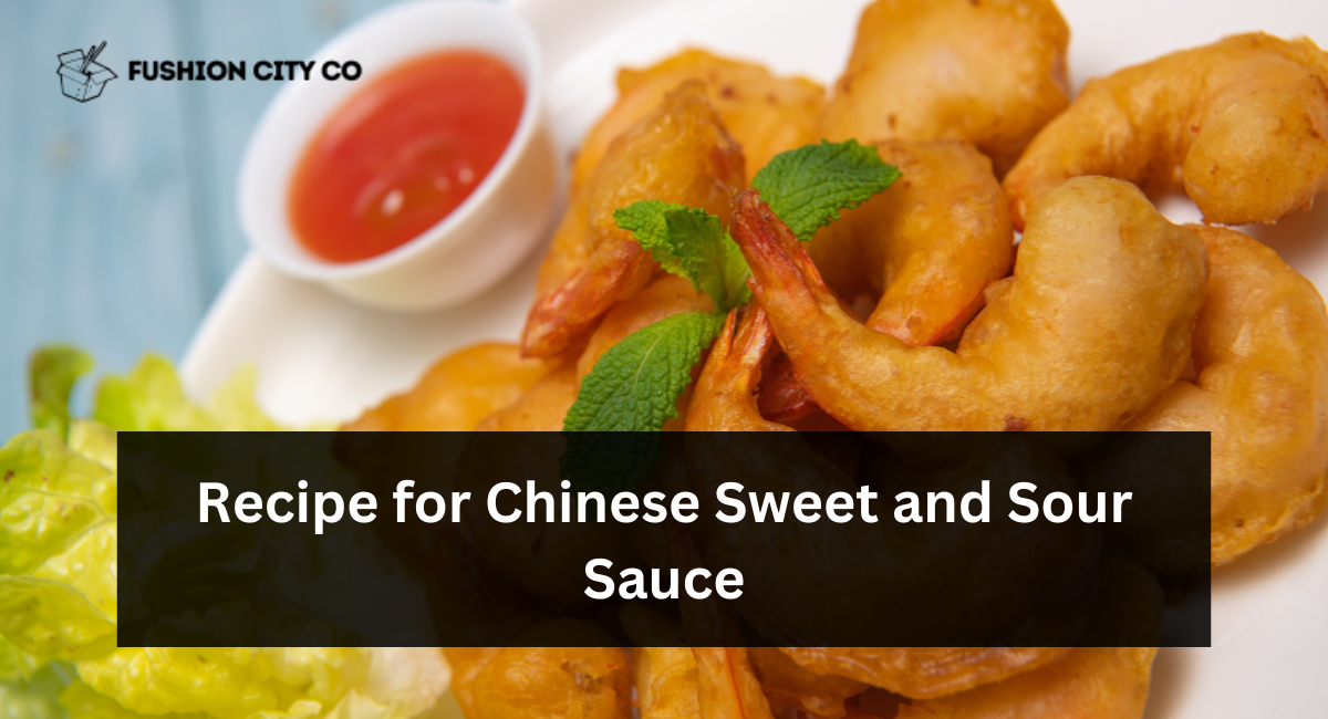 Recipe for Chinese Sweet and Sour Sauce